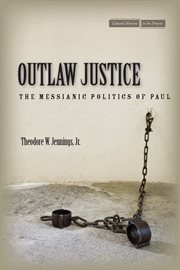 Outlaw Justice : the Messianic Politics of Paul cover image