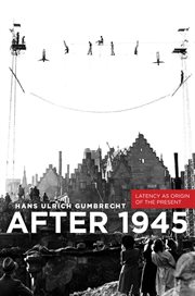 After 1945 : latency as origin of the present cover image
