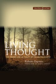 Living thought : the origins and actuality of Italian philosophy cover image
