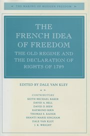The french idea of freedom : The Old Regime and the Declaration of Rights of 1789 cover image