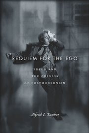 Requiem for the ego : Freud and the origins of postmodernism cover image