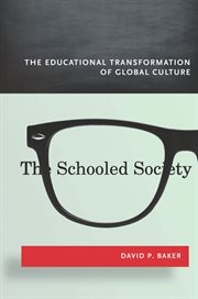 The schooled society : the educational transformation of global culture cover image