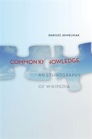 Common Knowledge? : an Ethnography of Wikipedia cover image