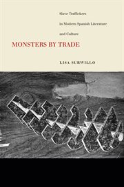 Monsters by trade : slave traffickers in modern Spanish culture cover image