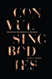 Convulsing bodies : religion and resistance in Foucault cover image