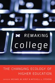 Remaking college : the changing ecology of higher education cover image