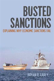 Busted sanctions : explaining why economic sanctions fail cover image