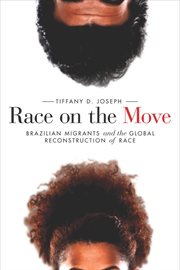 Race on the move : Brazilian migrants and the global reconstruction of race cover image