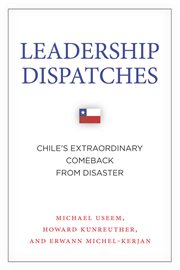 Leadership dispatches : Chile's extraordinary comeback from disaster cover image