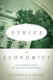 Ethics in economics : an introduction to moral frameworks cover image