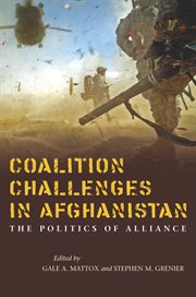 Coalition challenges in Afghanistan : the politics of alliance cover image