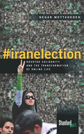 #Iranelection : hashtag solidarity and the transformation of online life cover image