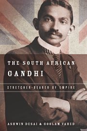 The South African Gandhi : stretcher-bearer of empire cover image