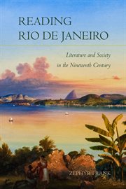 Reading rio de janeiro. Literature and Society in the Nineteenth Century cover image
