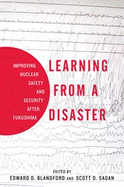 Learning from a disaster : improving nuclear safety and security after Fukushima cover image