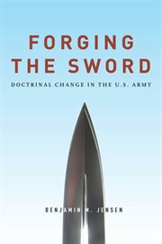 Forging the sword : doctrinal change in the U.S. Army cover image