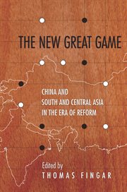 The new great game : China and South and Central Asia in the era of reform cover image