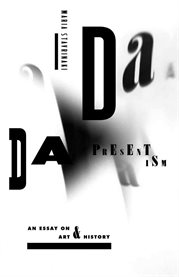 Dada presentism : an essay on art & history cover image