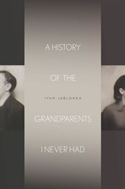 A history of the grandparents I never had cover image