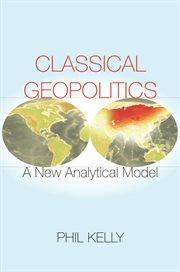 Classical geopolitics : a new analytical model cover image