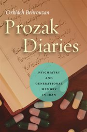 Prozak diaries : psychiatry and generational memory in Iran cover image