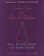 Curves rule and flat is fabulous : sexy, stylish looks for every figure cover image