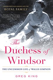 The Duchess of Windsor : the uncommon life of Wallis Simpson cover image