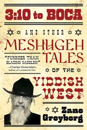 3:10 to Boca and other meshugeh tales of the Yiddish West cover image
