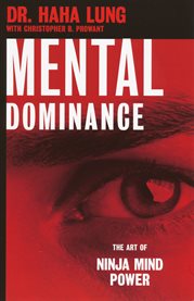 Mental dominance : the art of ninja mind power cover image