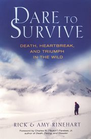 Dare to survive : death, heartbreak, and triumph in the wild cover image