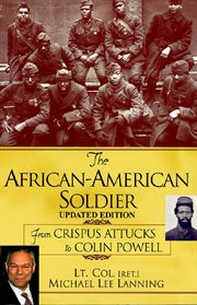 The African-American soldier : from Crispus Attucks to Colin Powell cover image