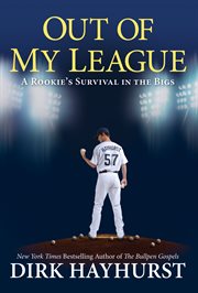 Out of My League: A Rookie's Survival in the Bigs cover image