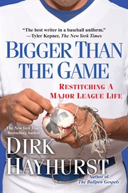 Bigger than the game : restitching a major league life cover image