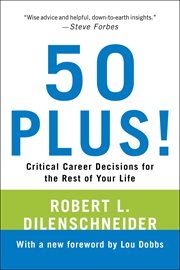 50 plus! : critical career decisions for the rest of your life cover image