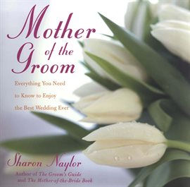 Cover image for Mother Of the Groom: Everything You Need To Know To Enjoy Best Wedding Ever