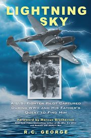 Lightning sky : a u.s. fighter pilot captured during wwii and his father's quest to find him cover image