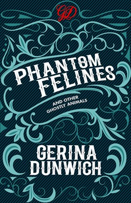 Cover image for Phantom Felines and Other Ghostly Animals