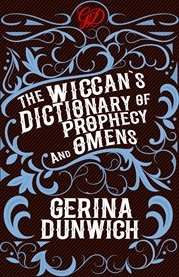 The Wiccan's dictionary of prophecy and omens cover image