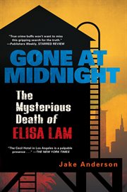 Gone at midnight : the mysterious death of Elisa Lam cover image