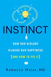 Instinct : rewire your brain with science-backed solutions to increase productivity and achieve success cover image