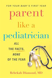 Parent like a pediatrician cover image