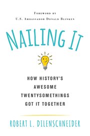 Nailing it : how history's awesome twentysomethings got it together cover image