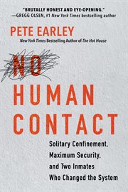 No human contact : Solitary Confinement, Maximum Security, and Two Inmates Who Changed the System cover image