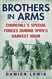 Brothers in Arms : Churchill's Special Forces During WWII's Darkest Hour cover image