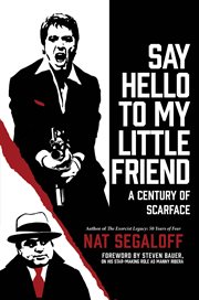 Say Hello to My Little Friend : A Century of Scarface cover image