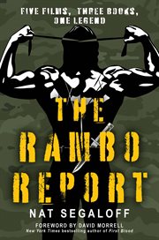 The Rambo Report : Five Films, Three Books, One Legend cover image