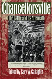 Chancellorsville: the battle and its aftermath cover image