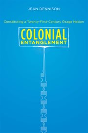 Colonial entanglement: constituting a twenty-first-century Osage nation cover image