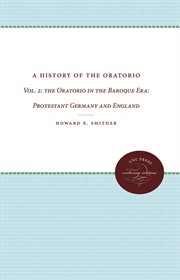 A History of the Oratorio, Vol. 2: the Oratorio in the Baroque Era cover image