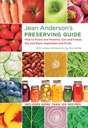Jean Anderson's green thumb preserving guide: how to can and freeze, dry and store, pickle, preserve, and relish home-grown vegetables and fruits cover image